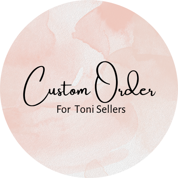Custom Order for Toni Sellers