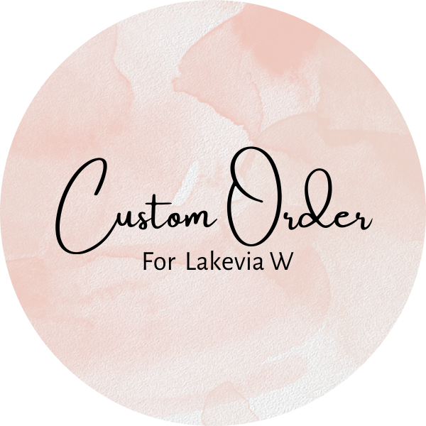 Custom order for Lakevia W